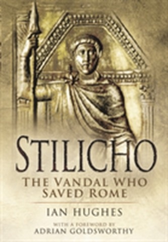 Stilicho: The Vandal Who Saved Rome