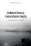 Paranormal Canadian Tales
