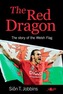 Red Dragon, The - Story of the Welsh Flag, The