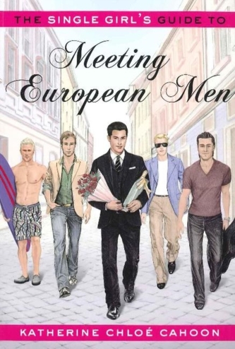 Single Girl's Guide to Meeting European Men