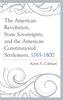 The American Revolution, State Sovereignty, and the American Constitutional Settlement, 1765-1800