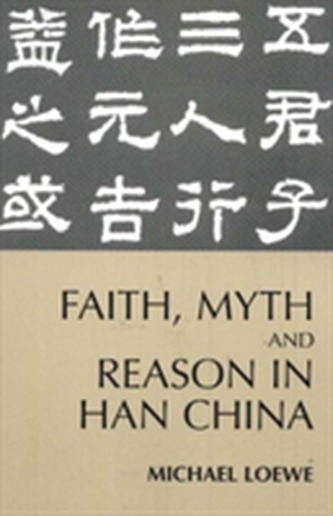 Faith, Myth, and Reason in Han China