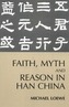 Faith, Myth, and Reason in Han China