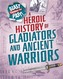 Blast Through the Past: A Heroic History of Gladiators and Ancient Warriors