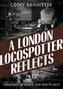 London Locospotter Reflects