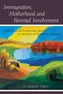 Immigration, Motherhood and Parental Involvement