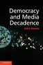 Democracy and Media Decadence