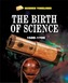 Science Timelines: The Birth of Science: 1500-1700