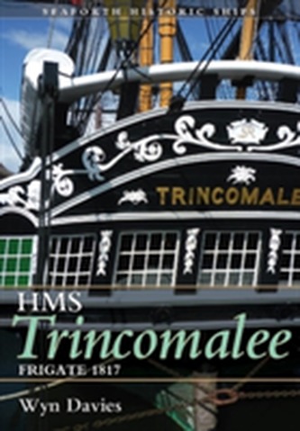 The Frigate HMS Trincomalee 1817