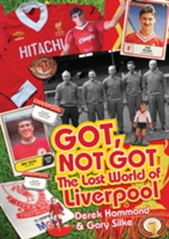 Got, Not Got: Liverpool