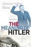 The Meaning Of Hitler