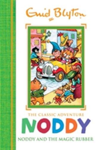 Noddy Classic Storybooks: Noddy and the Magic Rubber