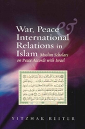 War, Peace & International Relations in Islam