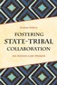 Fostering State-Tribal Collaboration