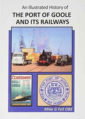 An Illustrated History of the Port of Goole and its Railways