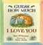 Guess How Much I Love You