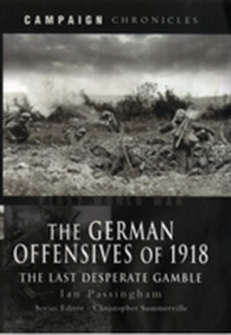The German Offensives of 1918