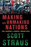 Making and Unmaking Nations