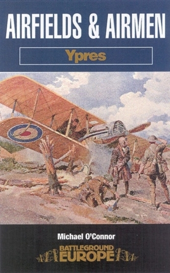 Airfields and Airmen of Ypres