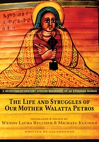 The Life and Struggles of Our Mother Walatta Petros