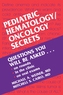 Pediatric Hematology/Oncology Secrets