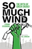 So Much Wind