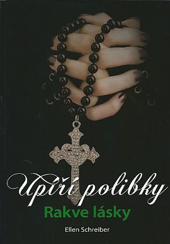 Upíří polibky - Rakve lásky Upíří polibky - Rakve lásky