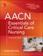 AACN Essentials of Critical Care Nursing, Third Edition
