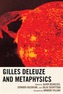 Gilles Deleuze and Metaphysics