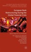 European Bank Restructuring During the Global Financial Crisis