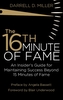 The 16th Minute of Fame