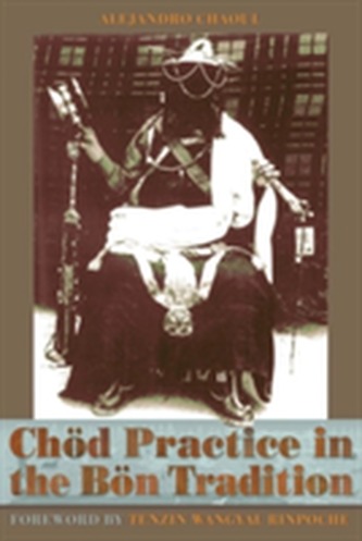 Chod Practice In The Bon Tradition