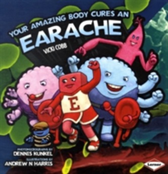 Your Amazing Body Cures an Earache
