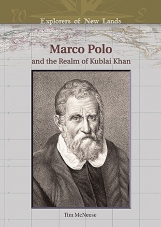 Marco Polo and the Realm of Kublai Khan