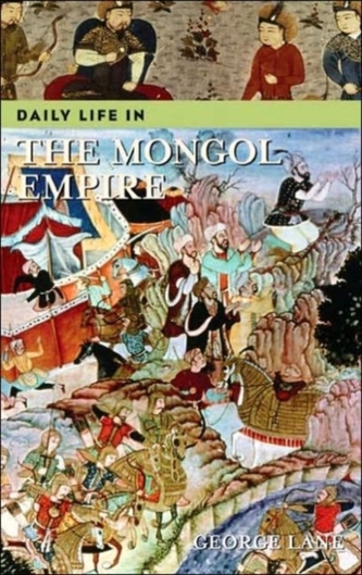 Daily Life in the Mongol Empire