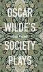 Oscar Wilde's Society Plays