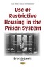 Use of Restrictive Housing in the Prison System