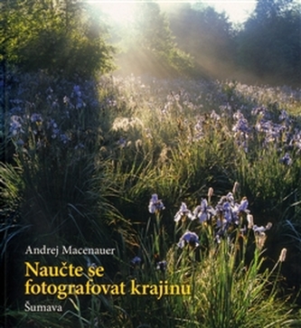 Naučte se fotografovat krajinu - Šumava