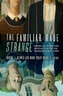 The Familiar Made Strange
