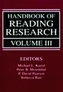 Handbook of Reading Research, Volume III