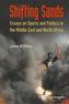 Shifting Sands: Essays On Sports And Politics In The Middle East And North Africa