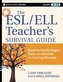 The ESL / ELL Teacher's Survival Guide