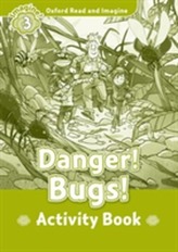  Oxford Read and Imagine: Level 3:: Danger! Bugs! activity book