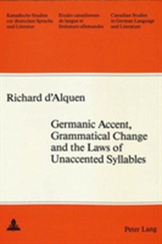 Germanic Accent, Grammatical Change and the Laws of Unaccented Syllables