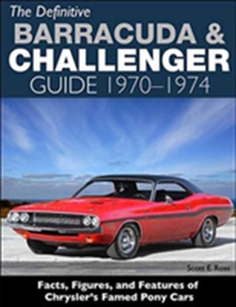 The Definitive Plymouth Barracuda and Dodge Challenger Guide
