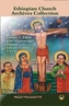 Ethiopian Church Archives Collection: Volume 1