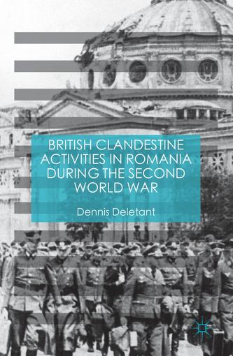 British Clandestine Activities in Romania during the Second World War
