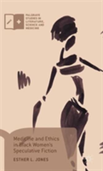 Medicine and Ethics in Black Women's Speculative Fiction