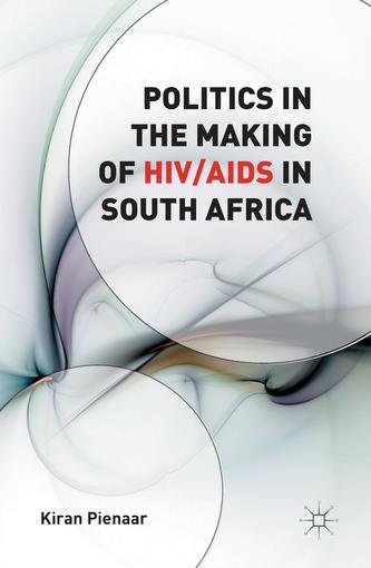 Politics in the Making of HIV/AIDS in South Africa