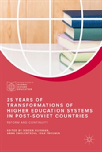 25 Years of Transformations of Higher Education Systems in Post-Soviet Countries